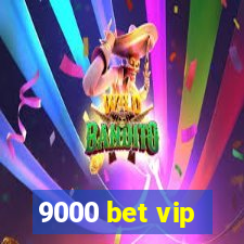 9000 bet vip